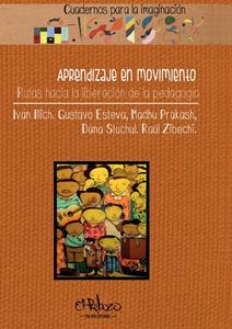 Aprendizaje en movimiento. Rutas hacia la liberación de la pedagogía.